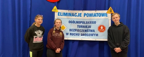  Powiatowe eliminacje Ogólnopolskiego Turnieju Bezpieczeństwa w Ruchu Drogowym 